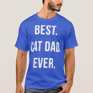 Best Cat Dad Ever10 T-Shirt