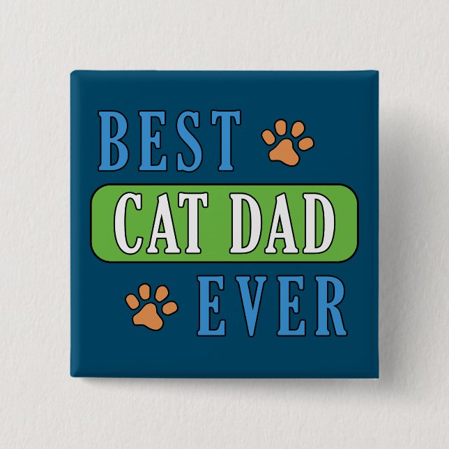 Best Cat Dad Ever      15 Cm Square Badge (Front)