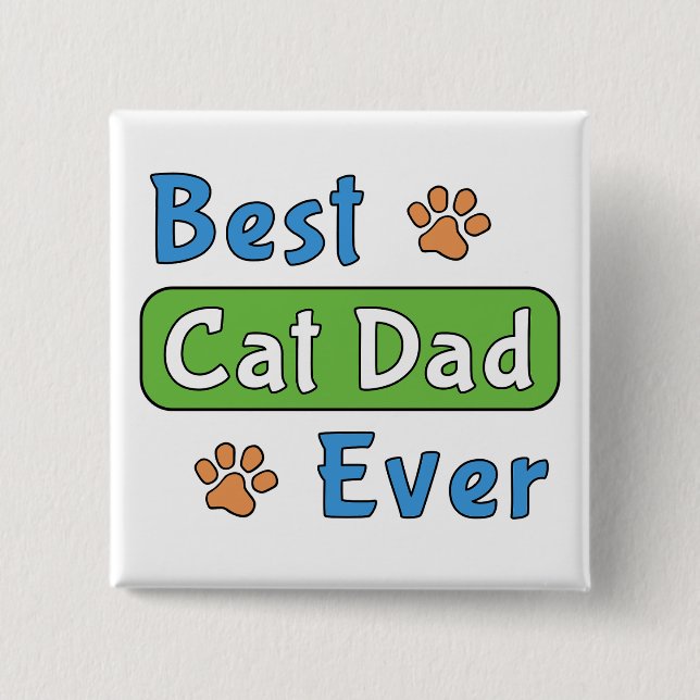 Best Cat Dad Ever 15 Cm Square Badge (Front)