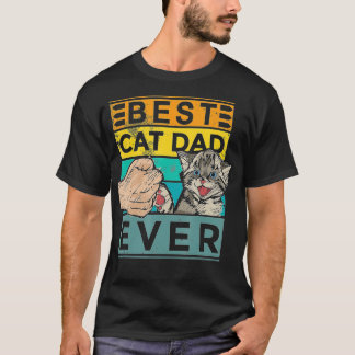Best Cat Dad Ever Cat Dad Fathers Day Father Birth T-Shirt