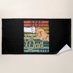 Best Cat Dad Ever Cat Dad Ghetto Fist Beach Towel