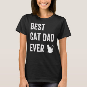 Best Cat Dad Ever Cat Daddy Father Day T-Shirt