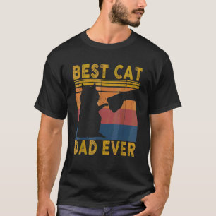 Best Cat Dad Ever  Cat Daddy Father's Day T-Shirt