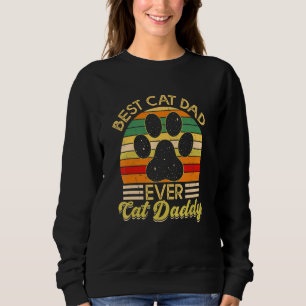 Best Cat Dad Ever Cat Daddy Mens Father Day Vintag Sweatshirt