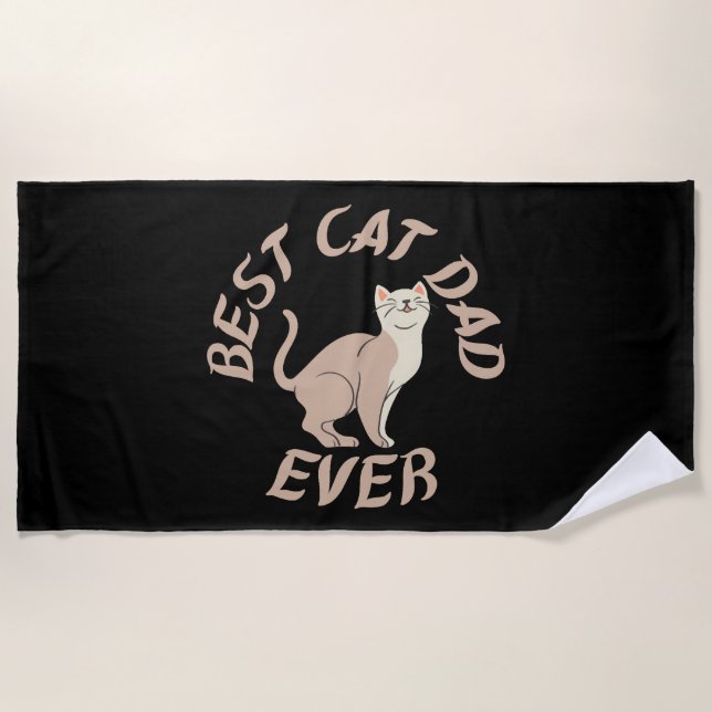 Best Cat Dad Ever , Cat Lover Dad Beach Towel (Front)