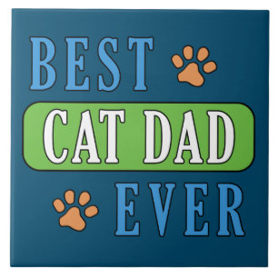 Best Cat Dad Ever     Ceramic Tile