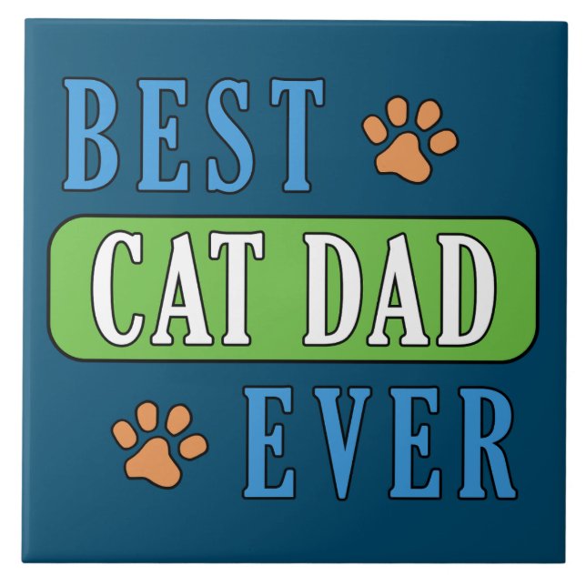 Best Cat Dad Ever     Ceramic Tile (Front)