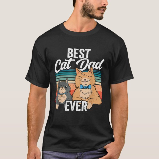 Best Cat Dad Ever Daddy Father s Day Father Saying T-Shirt (Front)