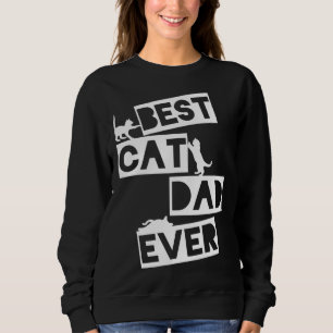 Best Cat Dad Ever Designs  Cat Dad Sweatshirt