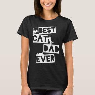 Best Cat Dad Ever Designs  Cat Dad T-Shirt