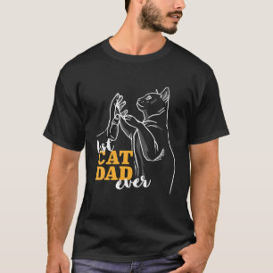 Best Cat Dad Ever Father Day Cute For Daddy Birthd T-Shirt