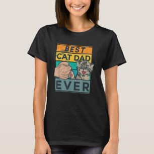 Best Cat Dad Ever Father s Day Daddy Father Saying T-Shirt