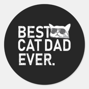 Best Cat Dad Ever Fathers Day Funny Cat Daddy for Classic Round Sticker