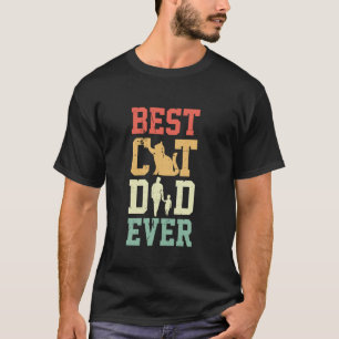 Best Cat Dad Ever Funny Cat Dad Daddy Cat Lover Fa T-Shirt