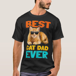 Best Cat Dad Ever Funny Cat Owner Tabby Birthday F T-Shirt