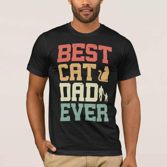 best cat dad ever gift for fathers dads  T-Shirt (Front)