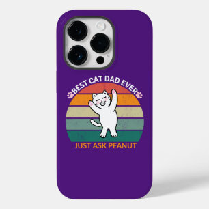 Best Cat Dad Ever Just Ask Peanut, funny cat dad Case-Mate iPhone 14 Pro Case