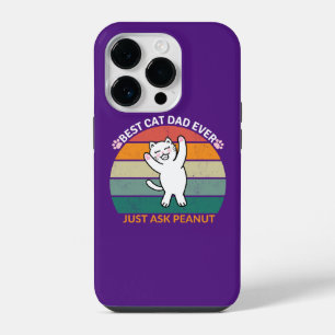 Best Cat Dad Ever Just Ask Peanut, funny cat dad iPhone 14 Pro Case