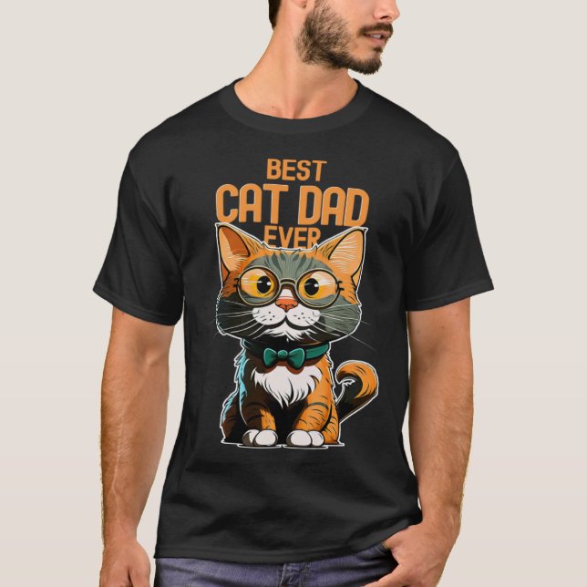 Best Cat Dad Ever Kitty Kitten  Daddy Father s Day T-Shirt (Front)