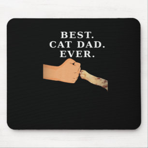 Best Cat Dad Ever. Paw Fist Bump T-shirt Mouse Pad