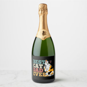 Best Cat Dad Ever            Sparkling Wine Label