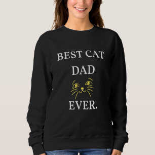 BEST CAT DAD EVER SWEATSHIRT