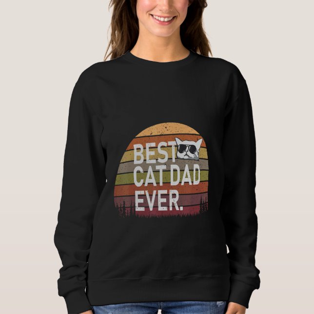 Best Cat Dad Ever With Retro Sunglasses Sweatshirt (Front)