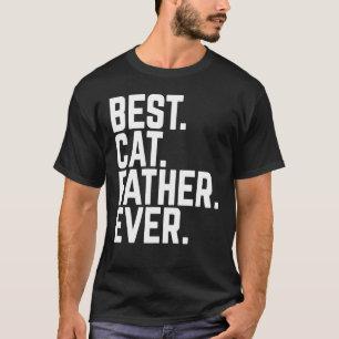 Best Cat Father Ever Kitten Pet Dad Cool Daddy T-Shirt