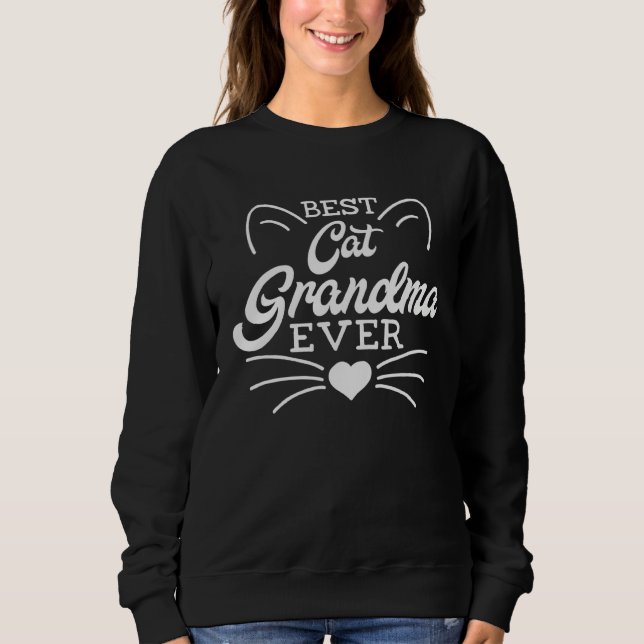 Best Cat Grandma Ever Kitty Owner Grandmother Kitt Sweatshirt (Front)