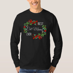 Best Cat Mama Ever Pet Owner Appreciation Flowers T-Shirt
