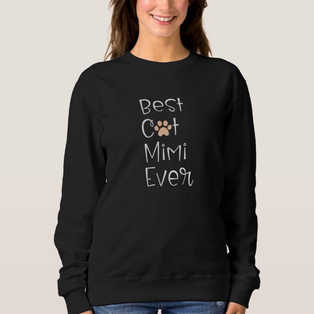 Best Cat Mimi Ever  Cat Grandma Saying Cute Paw Pr Sweatshirt (Front)