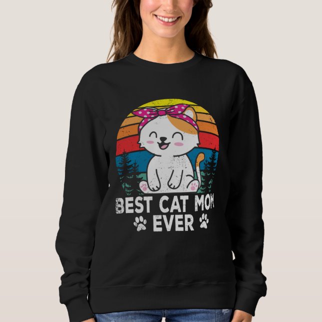 Best Cat  Mom Cute Cats Owner Pet Animals Graphic Sweatshirt (Front)
