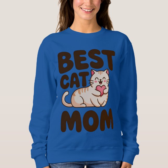 BEST CAT MOM for Cat Lovers and Pet Moms Sweatshirt (Front)