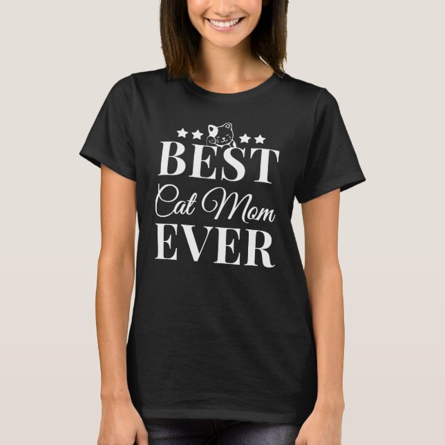 Best Cat Mum Ever - Cat Mum T-Shirt (Front)