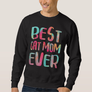 Best Cat Mum Ever Cats Mama Mother S Day Sweatshirt
