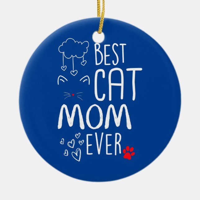 Best Cat Mum Ever  Ceramic Ornament (Front)