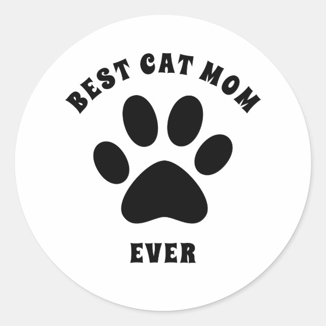 Best Cat Mum Ever Custom Text Personalised Classic Round Sticker (Front)