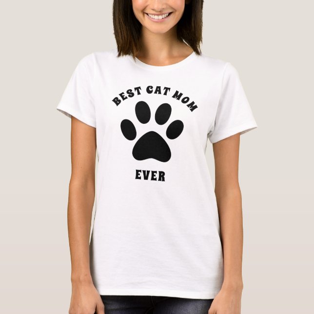 Best Cat Mum Ever Custom Text Personalised T-Shirt (Front)