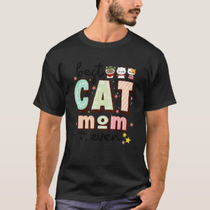 Best Cat Mum Ever  For Cat T-Shirt