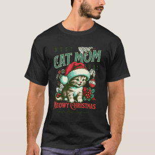 Best Cat Mum Ever Meowy Christmas Funny Holiday Ca T-Shirt
