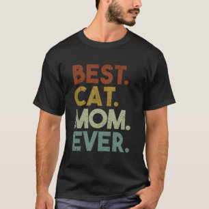 Best Cat Mum Ever Retro Crazy Cat Lady Gift T-Shirt