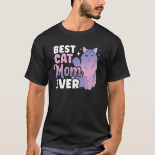 Best Cat Mum Ever Sayings Mama Mummy Mother Mother T-Shirt