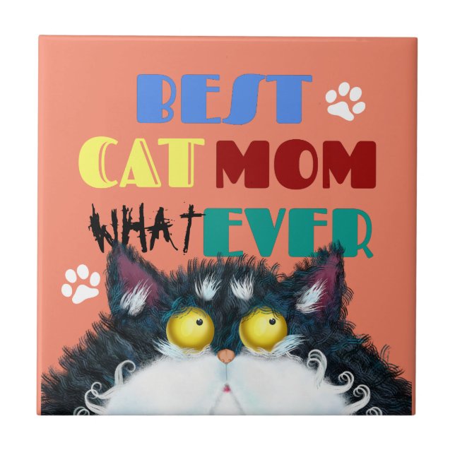 Best Cat Mum Ever | Silly Cat Lovers Funny Ceramic Tile (Front)