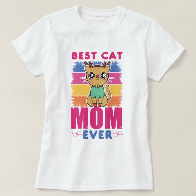 Best Cat Mum Ever T-Shirt (Design Front)