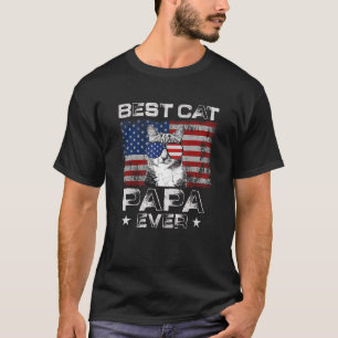 Best Cat Papa Ever American Flag Patriotic 4th Of T-Shirt