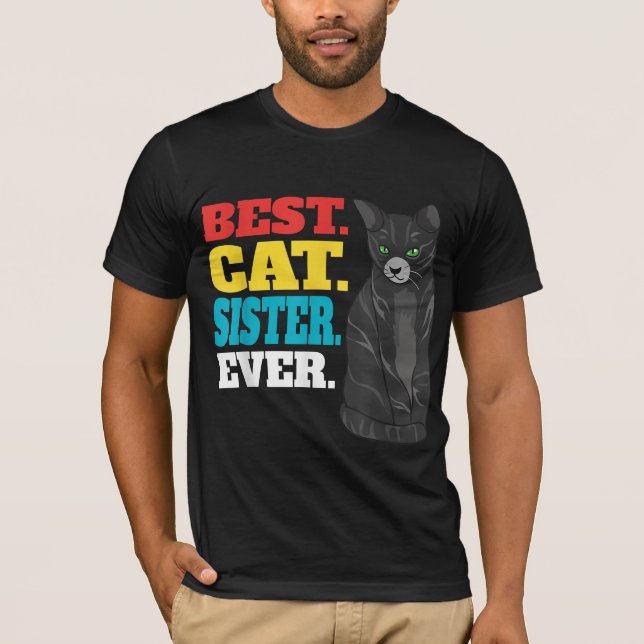 Best Cat Sister Ever Cute Kitty Cat Lover Best Cat T-Shirt (Front)