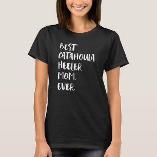 Best Catahoula Heeler Mum Ever T-Shirt