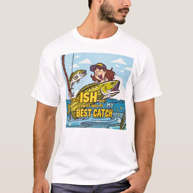 Best Catch Ever T-Shirt (Front)