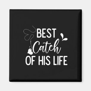 Best Catch Of His Life Couple Fishing Fishers Matc Magnet