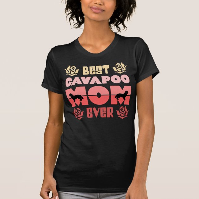 Best Cavapoo Mum Ever for Cavapoo and Cavoodle T-Shirt (Front)